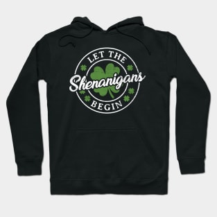 Let The Shennanigans Begin - St. Patrick's Day Hoodie